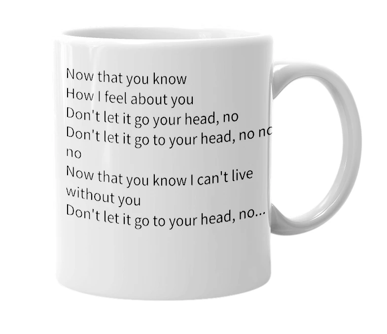 White mug with the definition of 'Don’t Let It Go To Your Head'