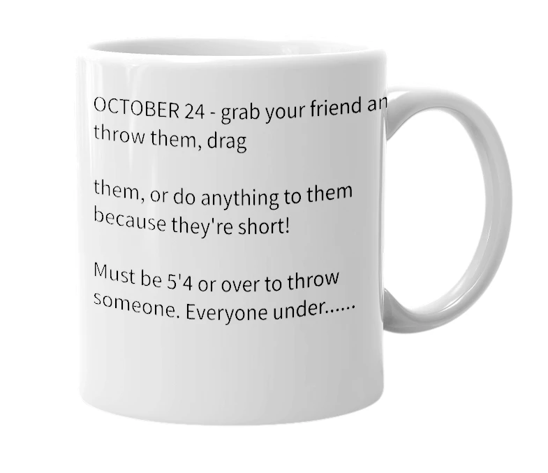 White mug with the definition of 'National Throw Short People Day'