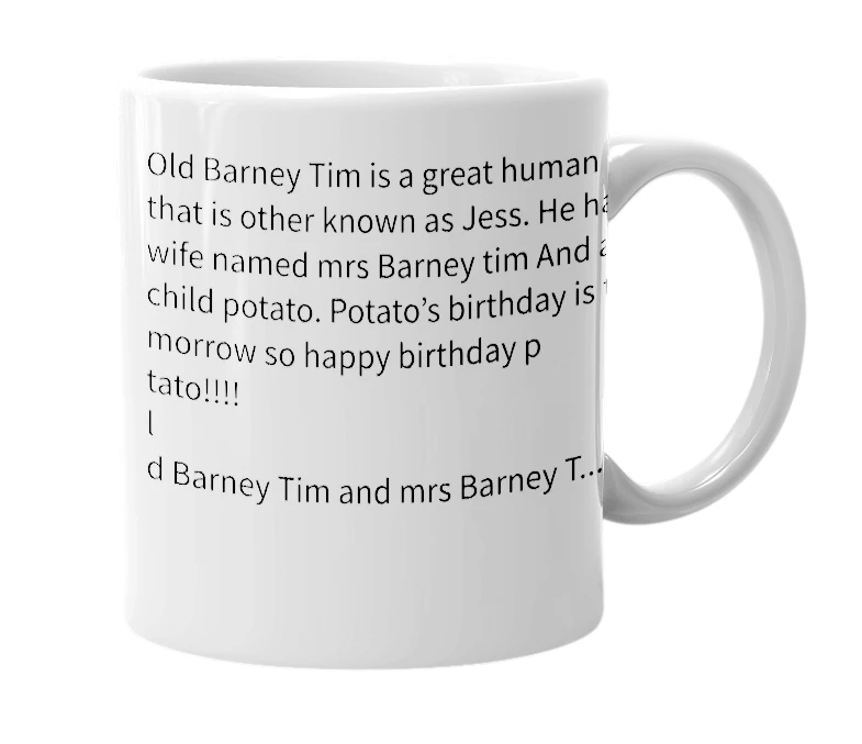 White mug with the definition of 'Old Barney Tim'