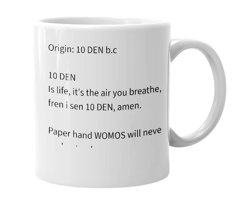 White mug with the definition of '10 DEN'