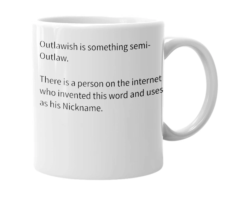 White mug with the definition of 'Outlawish'
