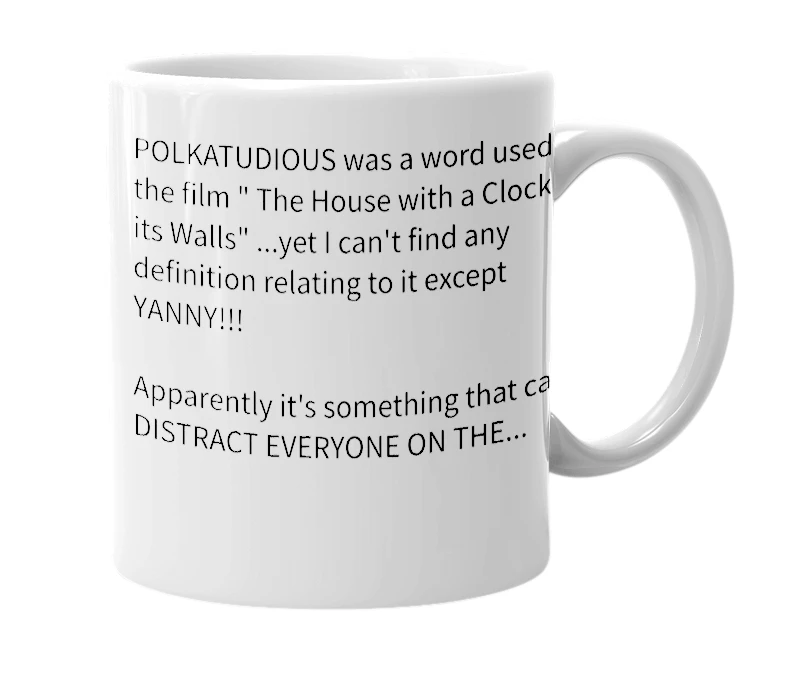 White mug with the definition of 'polkatude'