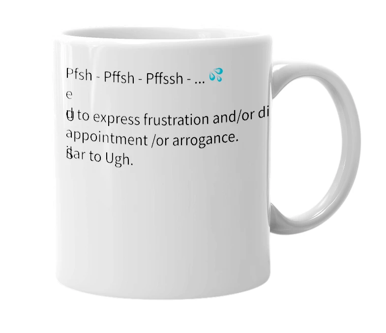 White mug with the definition of 'pfsh'