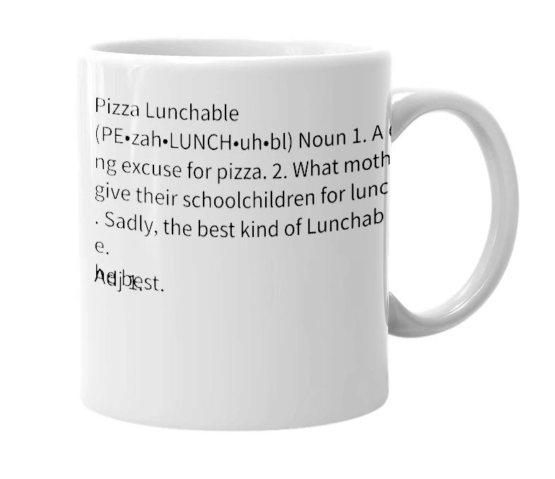 White mug with the definition of 'Pizza Lunchable'