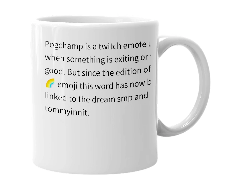 White mug with the definition of 'Pogchamp 🏳️ 🌈'