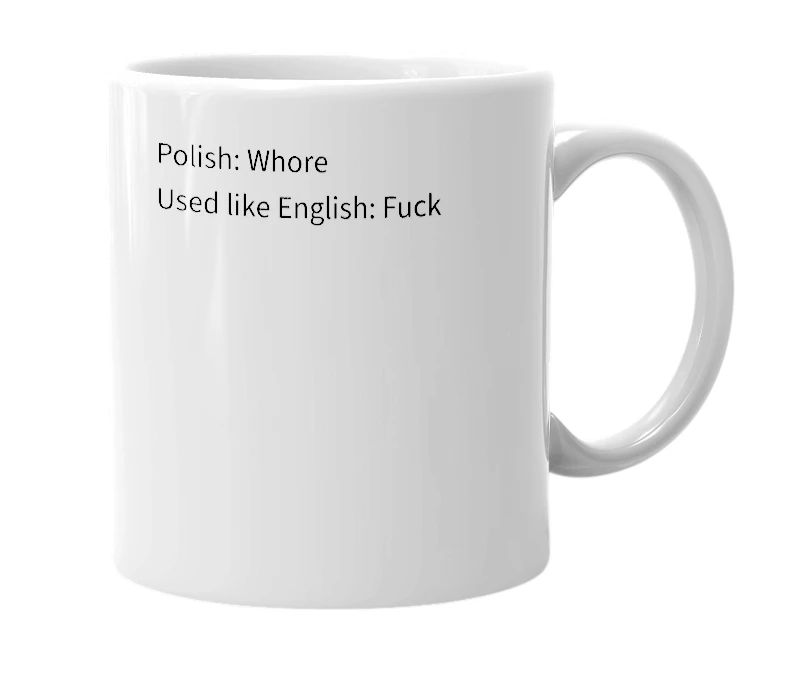 White mug with the definition of 'Kurwa'
