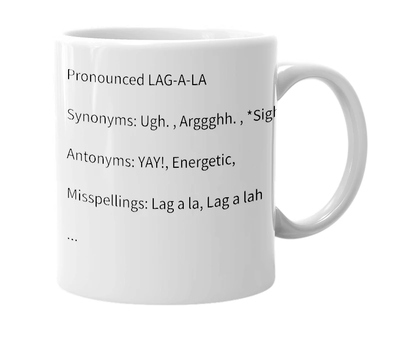 White mug with the definition of 'Lag-A-Lah'