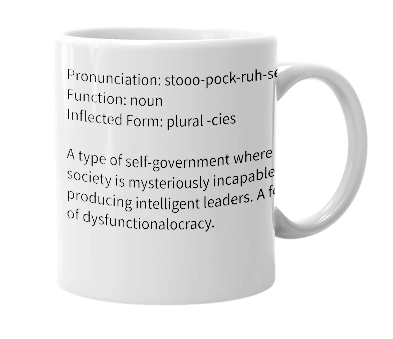 White mug with the definition of 'Stupocracy'