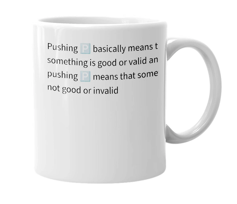 White mug with the definition of 'Pushing 🅿️'