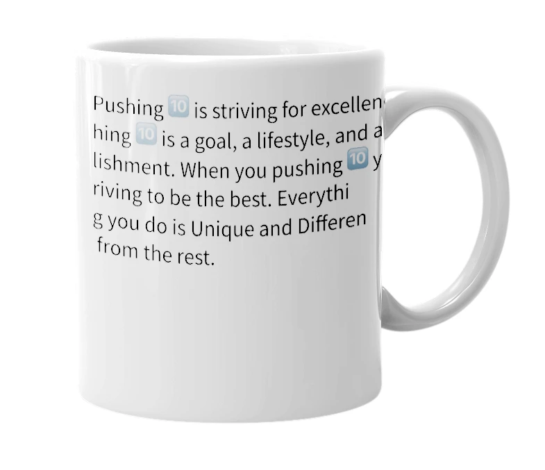 White mug with the definition of 'Pushing 🔟'
