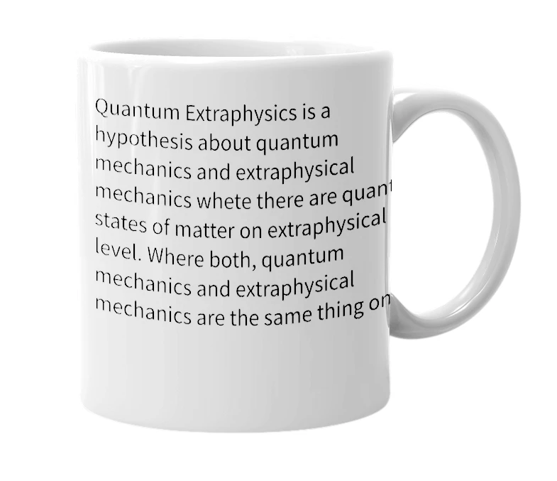 White mug with the definition of 'Quantum Extraphysics'