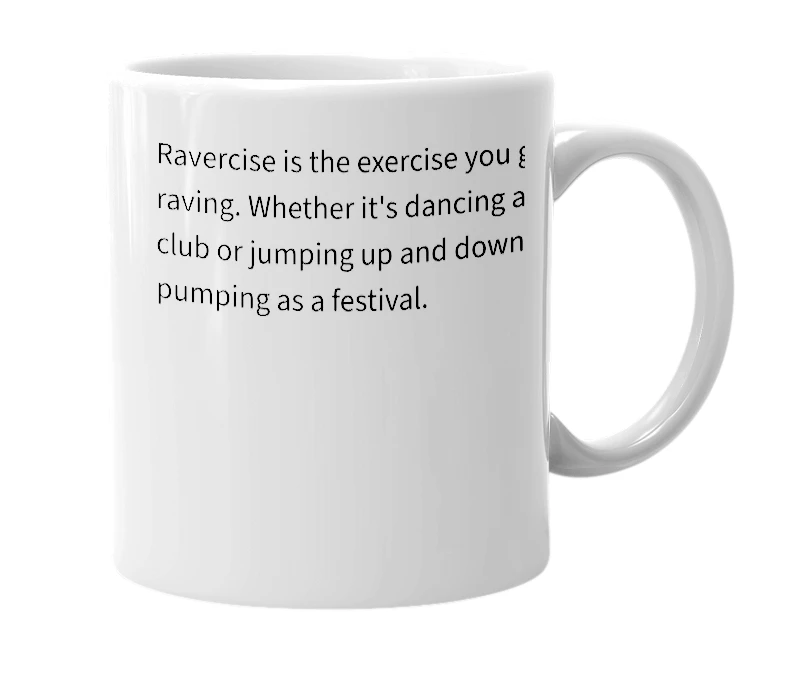 White mug with the definition of 'Ravercise'