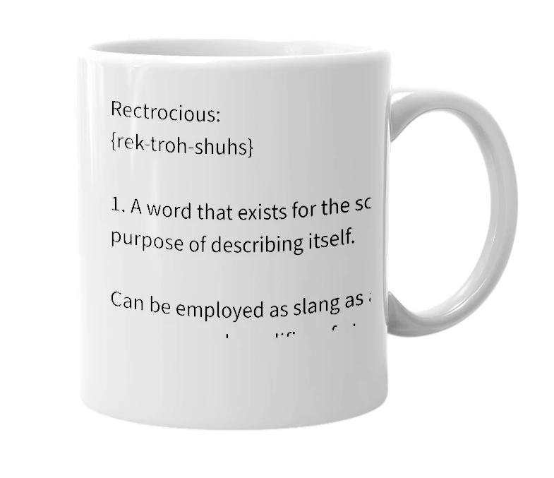 White mug with the definition of 'Rectrocious'