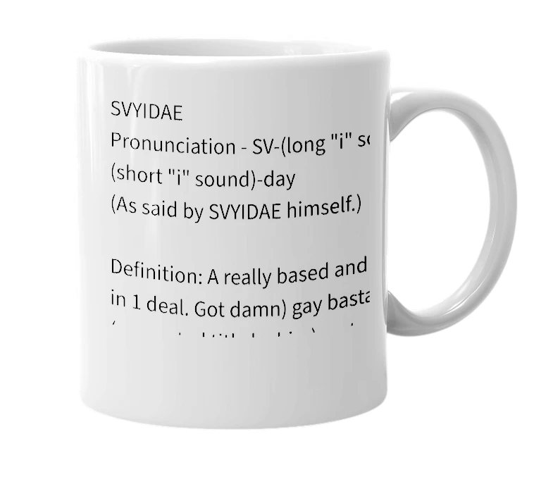 White mug with the definition of 'SVYIDAE'