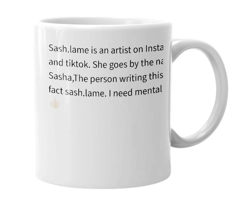 White mug with the definition of 'Sash.lame'
