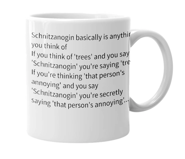 White mug with the definition of 'Schnitzanogin'