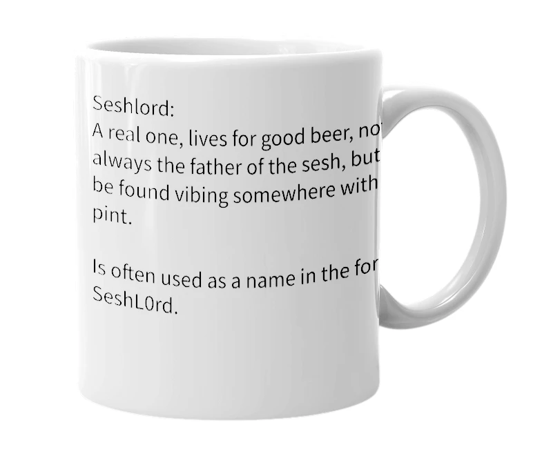 White mug with the definition of 'Seshlord'