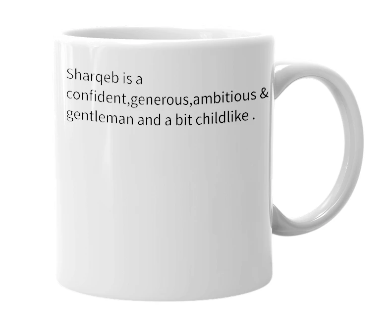White mug with the definition of 'sharqeb'