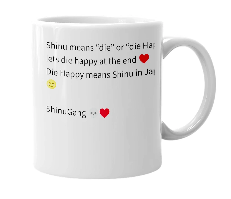 White mug with the definition of 'Shinu'