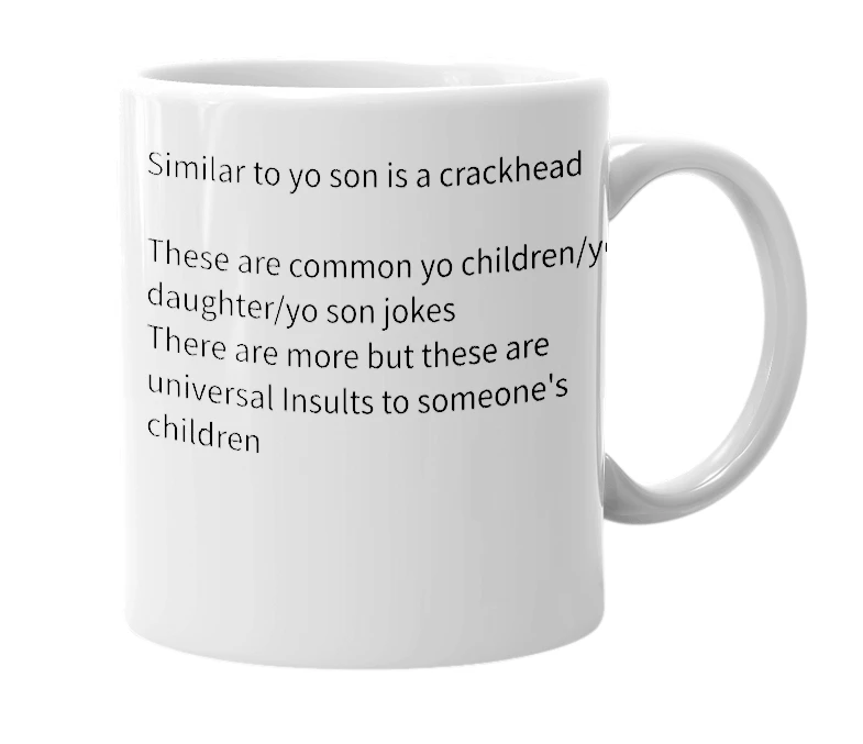 White mug with the definition of 'yo daughter is a thief'