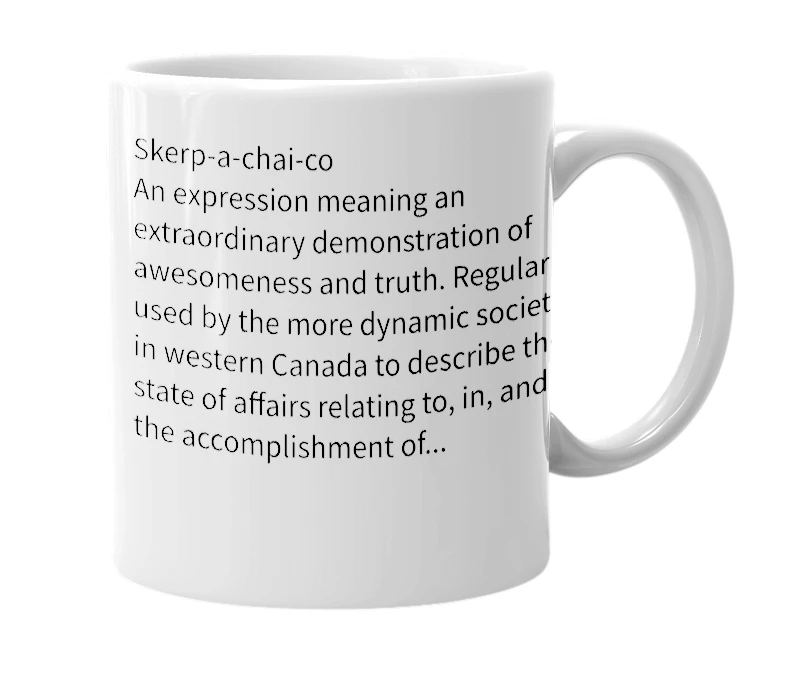 White mug with the definition of 'Skerpachaico'