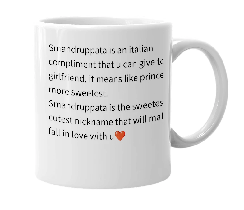 White mug with the definition of 'smandruppata'