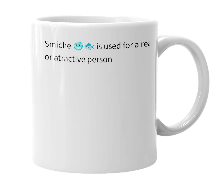 White mug with the definition of 'Smiche 🥶🐟'