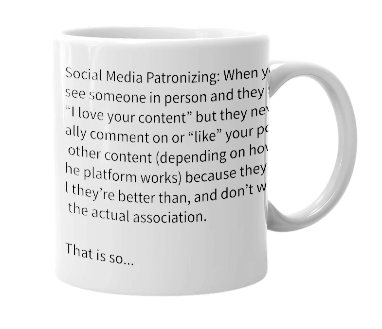 White mug with the definition of 'Social Media Patronizing'