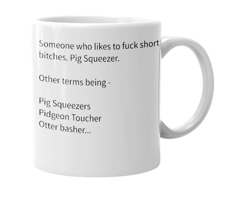 White mug with the definition of 'pig squeezer'