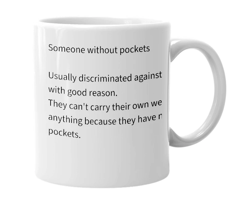 White mug with the definition of 'Pocketless'