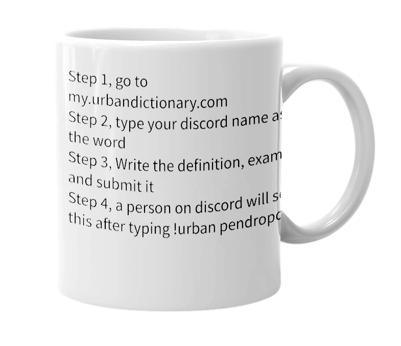 White mug with the definition of 'pendropdrop'