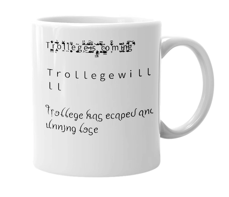 White mug with the definition of 'Trollege'