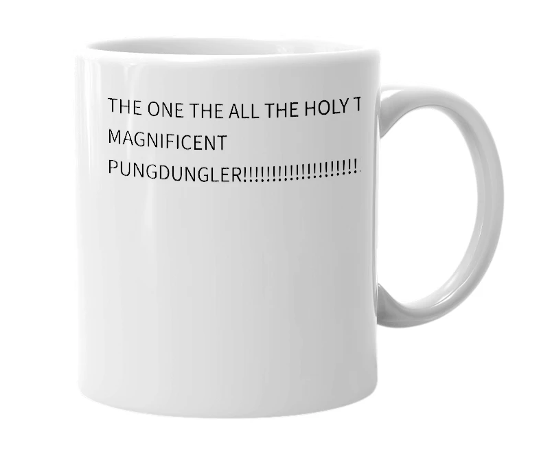 White mug with the definition of 'pungdungler'