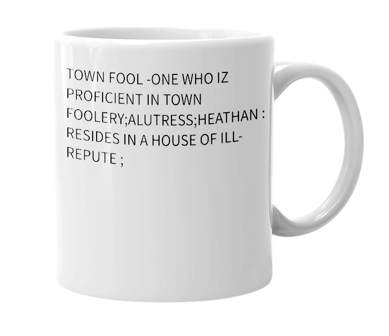 White mug with the definition of 'TOWN FOOL'