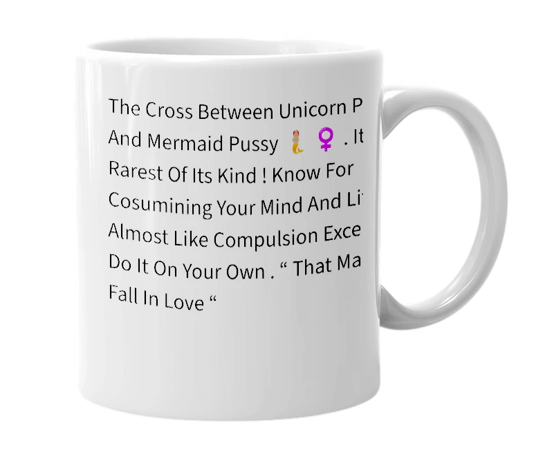 White mug with the definition of 'Mermicorn Pussy'