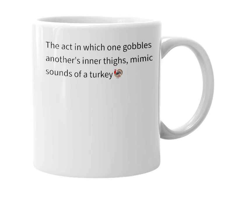 White mug with the definition of 'Thigh Gobbling'