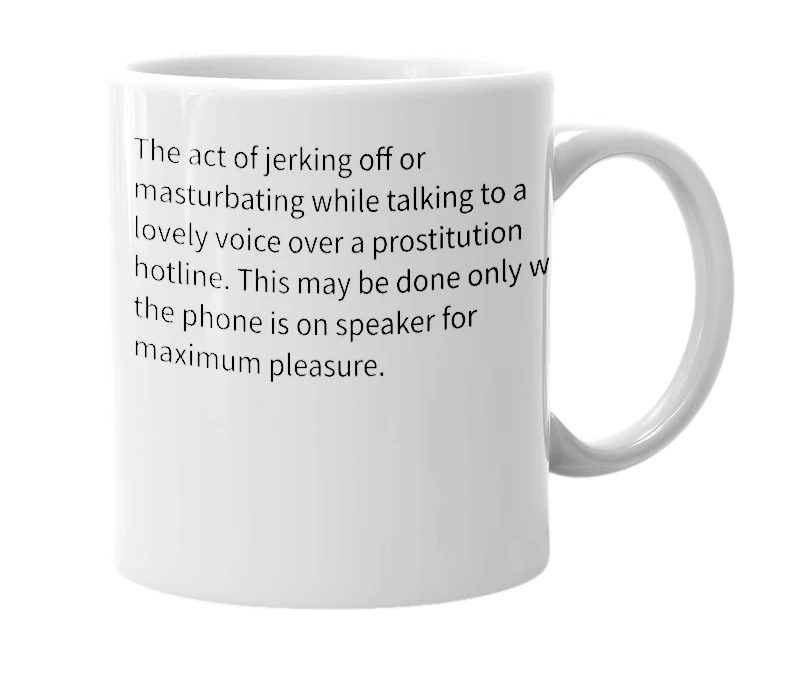 White mug with the definition of 'Hotline Jerk'