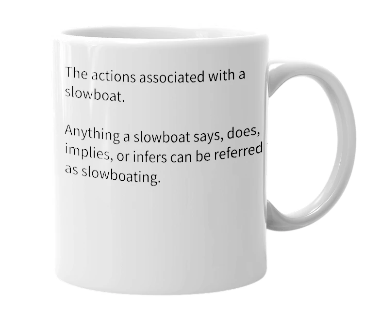 White mug with the definition of 'slowboating'