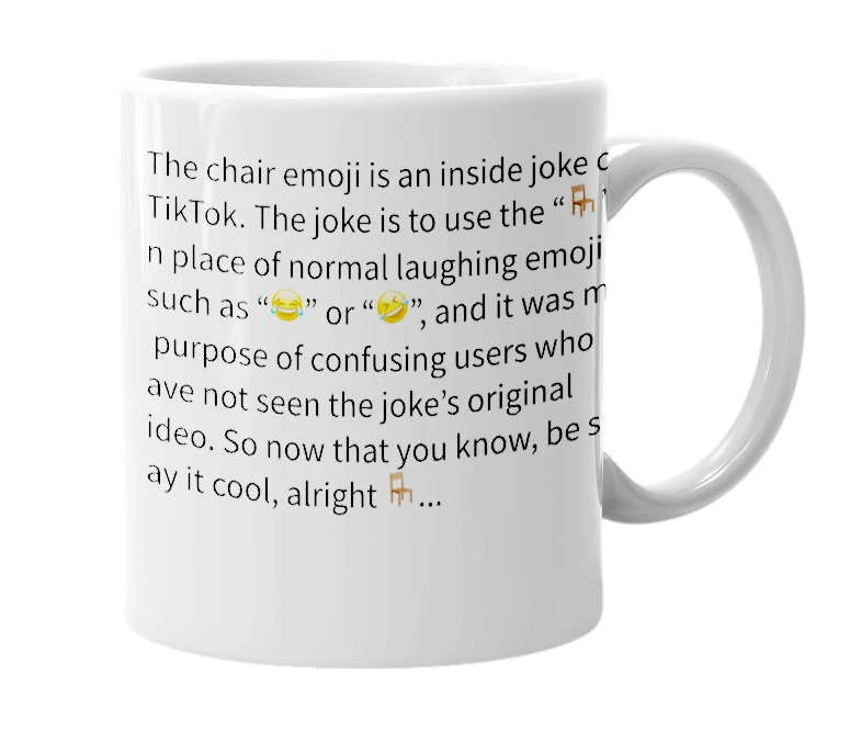 White mug with the definition of 'Chair Emoji “🪑”'