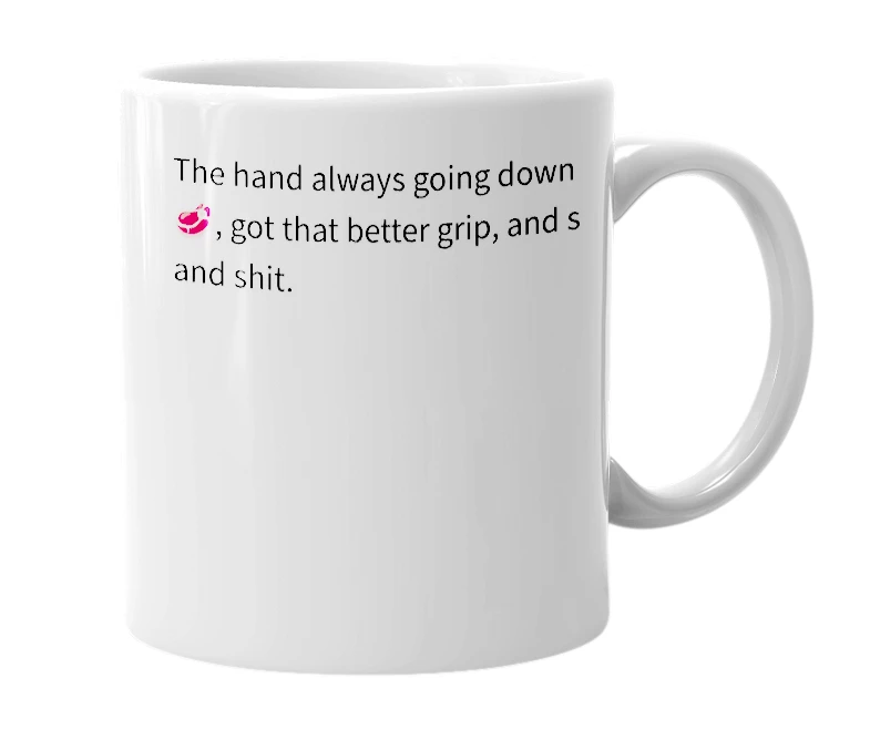 White mug with the definition of 'Sloppy hand'