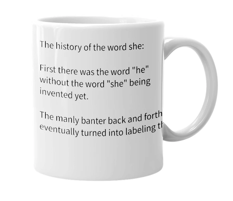 White mug with the definition of 'She'