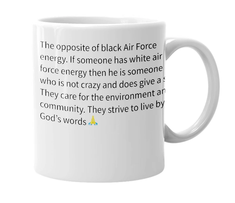 White mug with the definition of 'White Air Force energy'