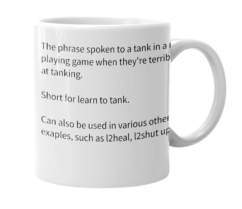 White mug with the definition of 'l2tank'