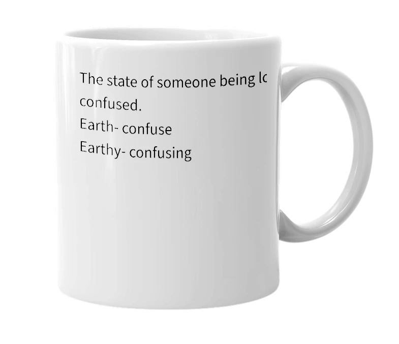 White mug with the definition of 'Earthed'