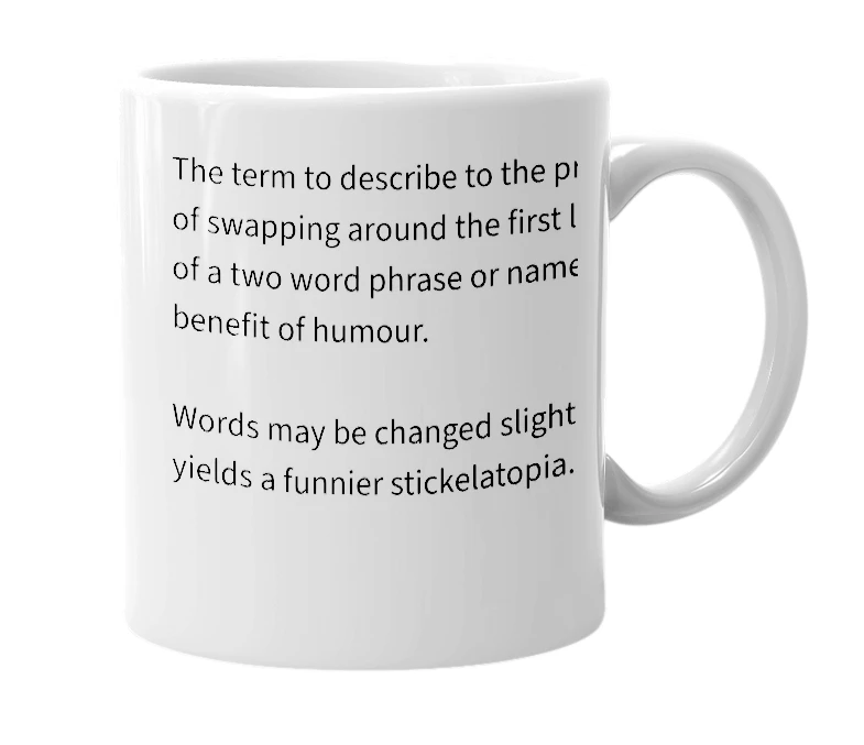 White mug with the definition of 'Stickelatopia'