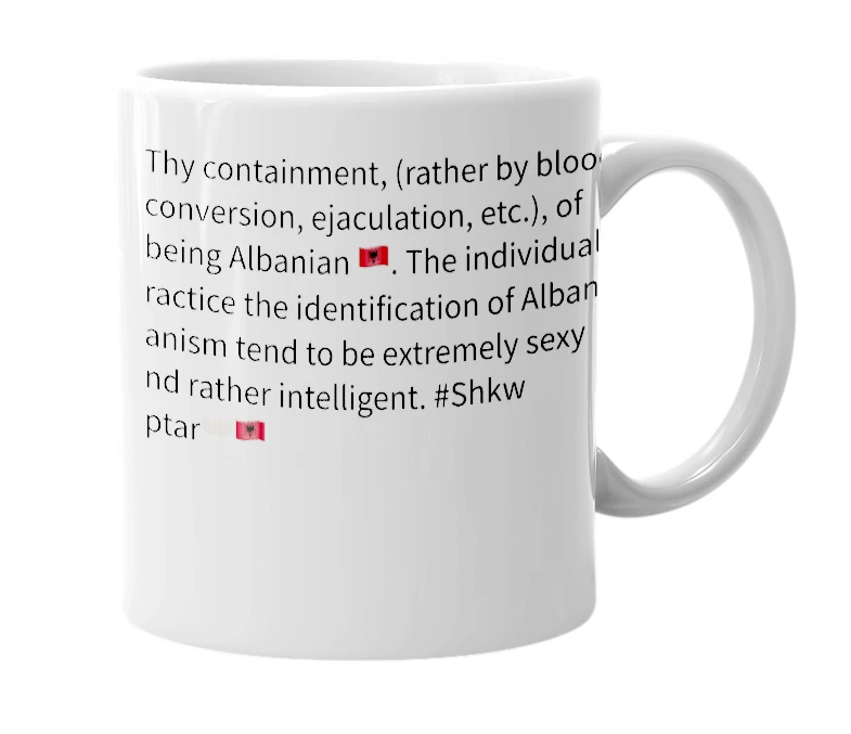 White mug with the definition of 'Albanianism'