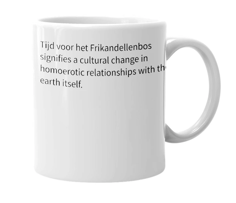 White mug with the definition of 'Tijd voor het Frikandellenbos'