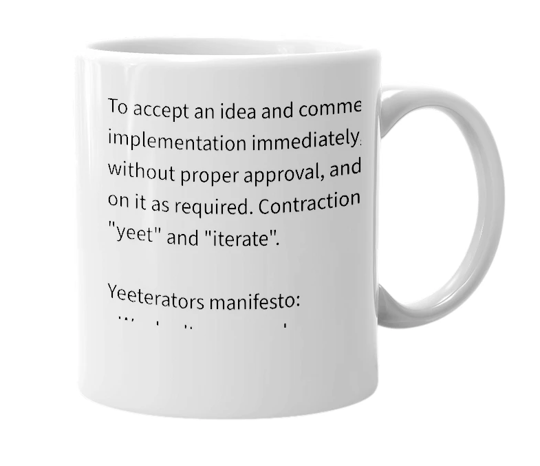 White mug with the definition of 'Yeeterate'