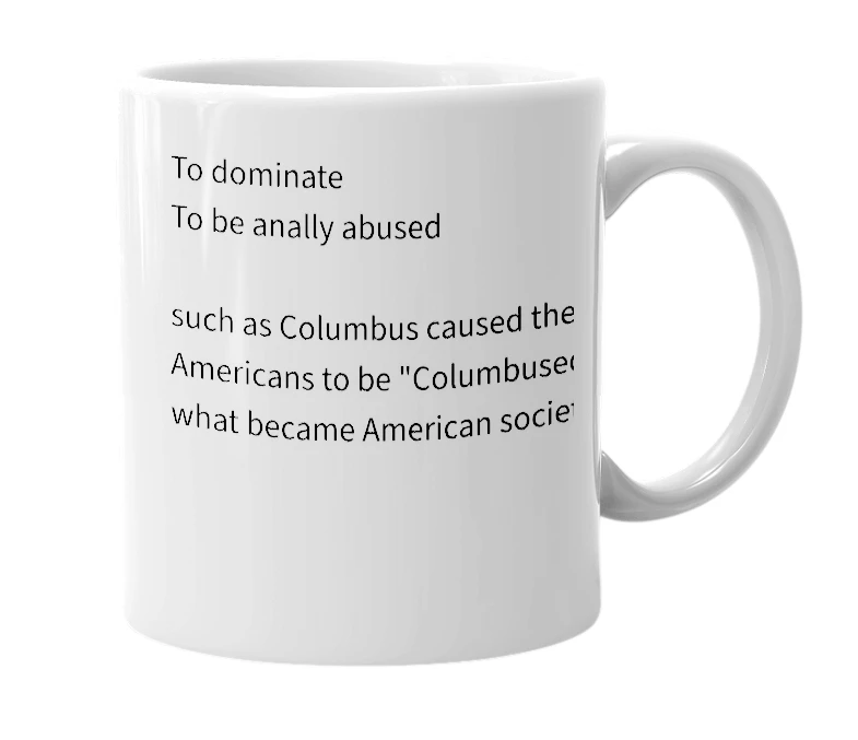 White mug with the definition of 'Columbused'