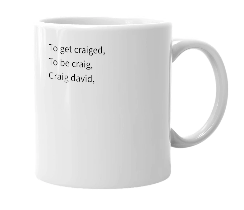 White mug with the definition of 'craiged'